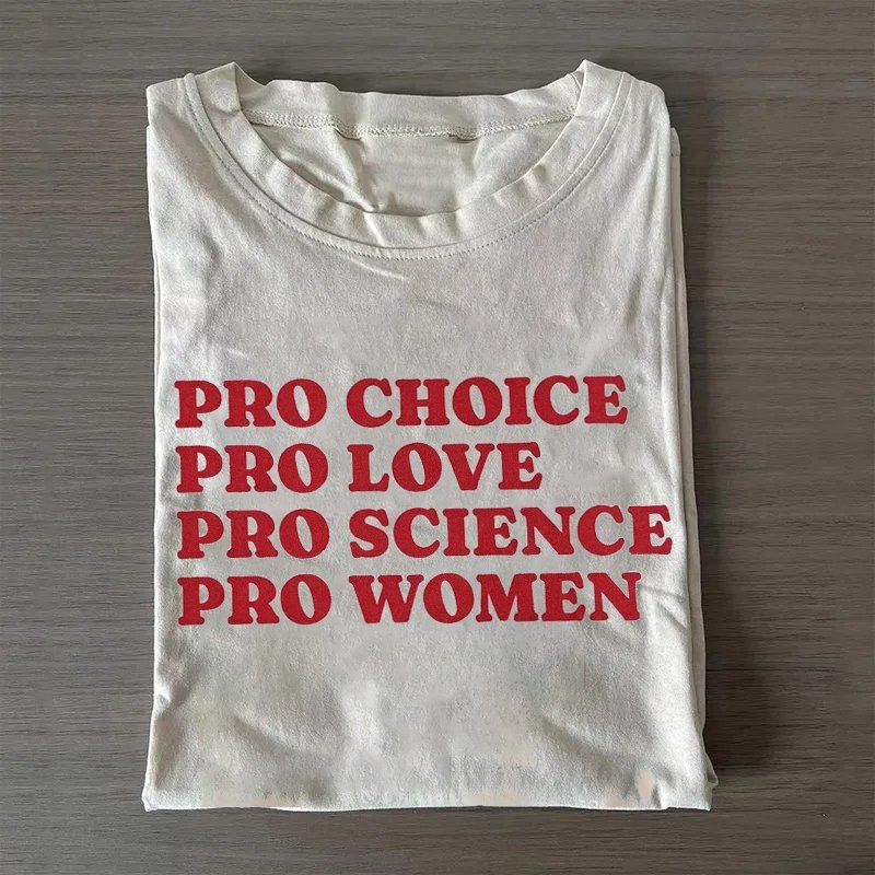 Pro Choice Pro Love Pro Science Pro Women Shirt