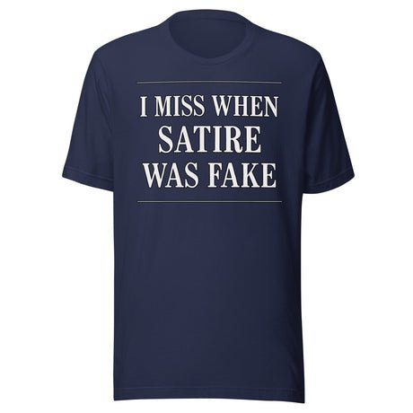 i miss when satire was fake shirt 1976589